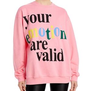 The Mayfair Group Emotions Are Valid Sweatshirt